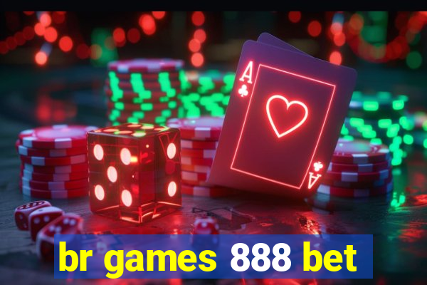 br games 888 bet